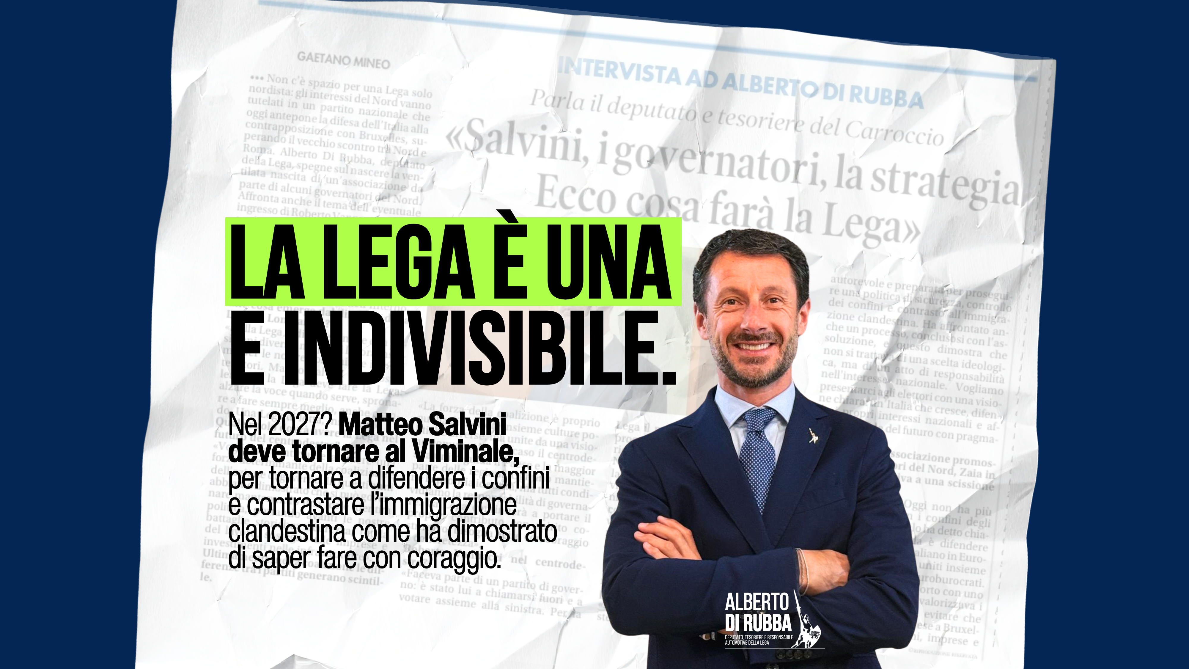 Intervista al quotidiano Il Tempo, Alberto Di Rubba: "La Lega è una e indivisibile. Nel 2027? Matteo Salvini deve tornare al Viminale".